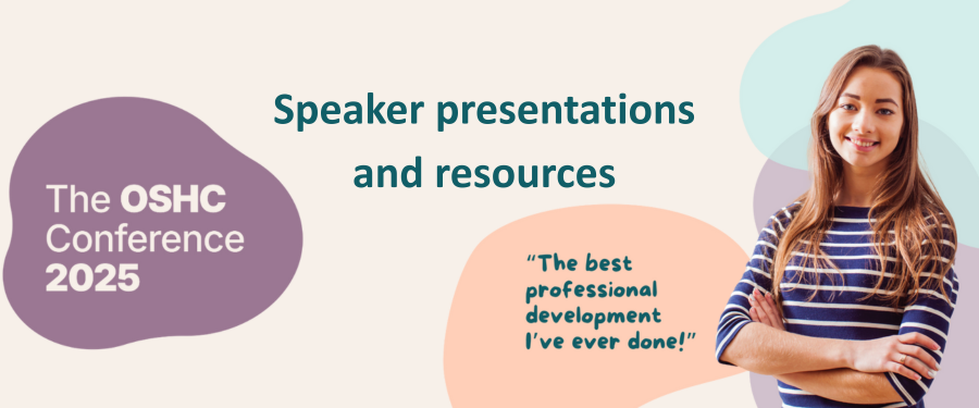OSHC Conference 2025 Speaker presentations and resources